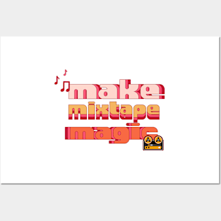 Make Mixtape Magic Posters and Art